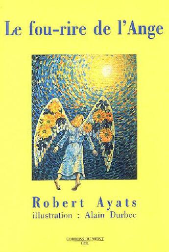 Couverture du livre « Fou rire de l'ange (le) » de Robert Ayats aux éditions Du Mont