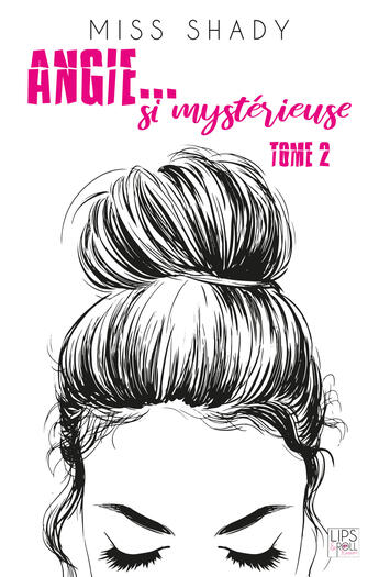 Couverture du livre « Angie... si mystérieuse Tome 1 - saison 2 » de Miss Shady aux éditions Addict Editions