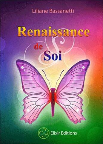 Couverture du livre « Renaissance de soi » de Liliane Bassanetti aux éditions Elixir Editions