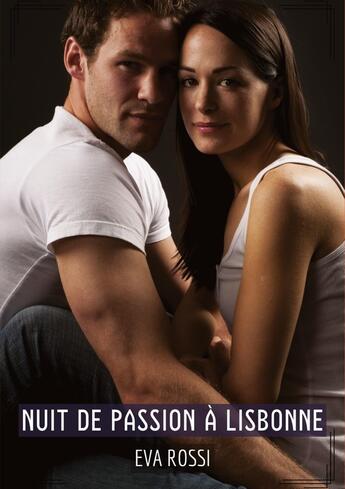 Couverture du livre « Nuit de passion à Lisbonne : Histoires Érotiques Tabou pour Adultes » de Rossi Eva aux éditions Tredition