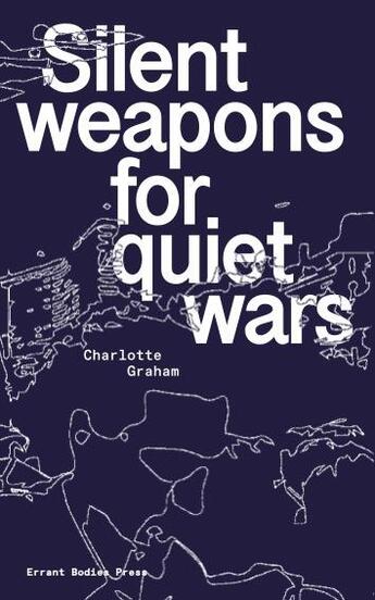 Couverture du livre « Silent Weapons for Quiet Wars » de Charlotte Graham aux éditions Errant Bodies Press