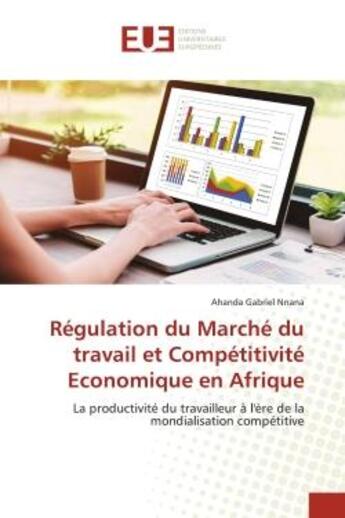 Couverture du livre « Regulation du marche du travail et competitivite economique en afrique - la productivite du travaill » de Nnana Ahanda Gabriel aux éditions Editions Universitaires Europeennes