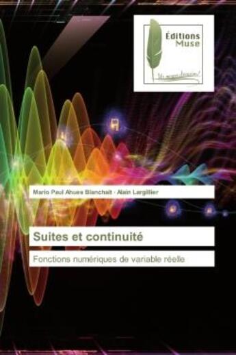 Couverture du livre « Suites et continuité : Fonctions numériques de variable réelle » de Mario Blanchait aux éditions Muse