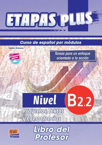 Couverture du livre « Etapas plus : espanol ; B2.2 ; libro del profesor » de Berta Sarralde Vizuete et Sonia Eusebio Hermira et Isabel De Dios Martin aux éditions Edinumen