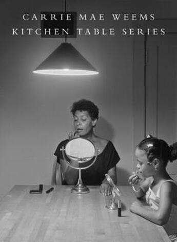 Couverture du livre « Carrie mae weems kitchen table series » de Weems Carrie Mae aux éditions Damiani