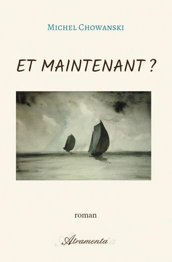 Couverture du livre « Et maintenant ? » de Michel Chowanski aux éditions Atramenta