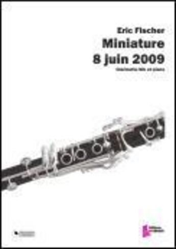 Couverture du livre « Miniature 8 juin 2009 » de Eric Fischer aux éditions Francois Dhalmann