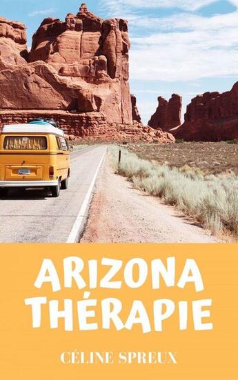 Couverture du livre « Arizona thérapie » de Spreux Celine aux éditions Librinova