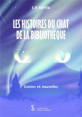 Couverture du livre « Les histoires du chat de la bibliotheque » de S.P Papita aux éditions Sydney Laurent