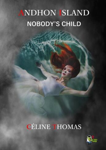 Couverture du livre « Andhon Island - Nobody's Child » de Celine Thomas aux éditions Lulu