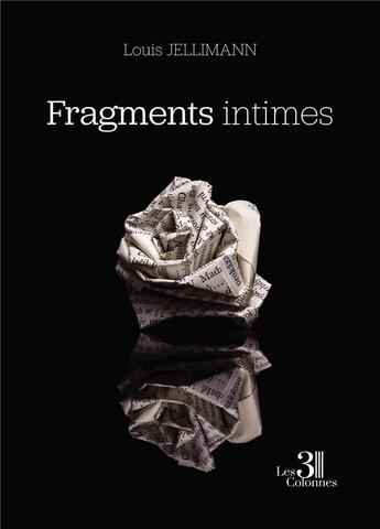 Couverture du livre « Fragments intimes » de Louis Jellimann aux éditions Les Trois Colonnes