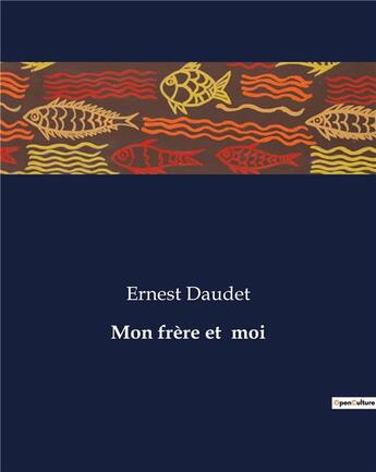 Couverture du livre « Mon frère et moi » de Ernest Daudet aux éditions Culturea