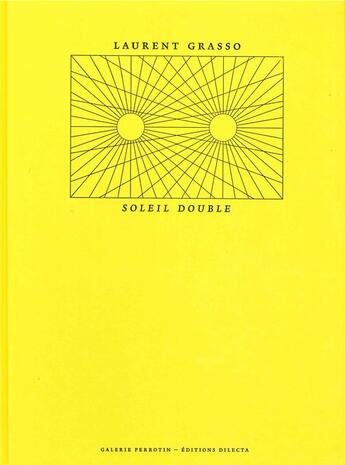 Couverture du livre « Soleil double » de Laurent Grasso aux éditions Dilecta