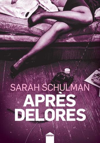 Couverture du livre « Après Delorès » de Sarah Schulman aux éditions Inculte