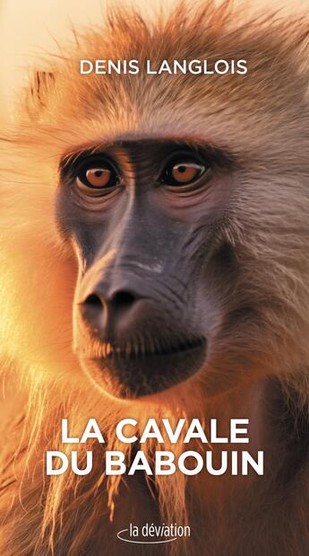 Couverture du livre « La Cavale du babouin » de Denis Langlois aux éditions La Deviation