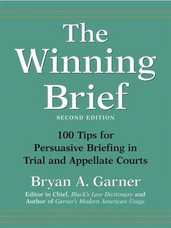 Couverture du livre « The Winning Brief: 100 Tips for Persuasive Briefing in Trial and Appel » de Garner Bryan A aux éditions Oxford University Press Usa