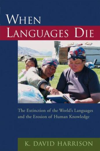 Couverture du livre « When Languages Die: The Extinction of the World's Languages and the Er » de Harrison K David aux éditions Oxford University Press Usa