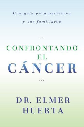 Couverture du livre « Confrontando El Cancer » de Huerta Elmer aux éditions Penguin Group Us