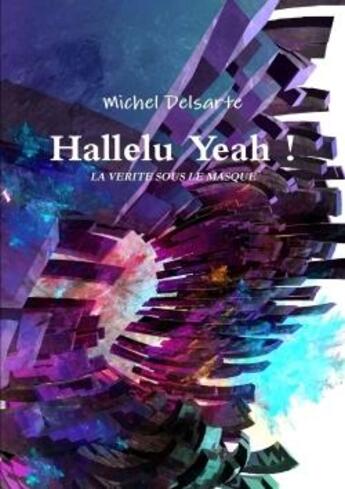 Couverture du livre « Hallelu yeah ! » de Delsarte Michel aux éditions Lulu