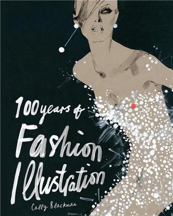 Couverture du livre « 100 years of fashion illustration » de Cally Blackman aux éditions Laurence King