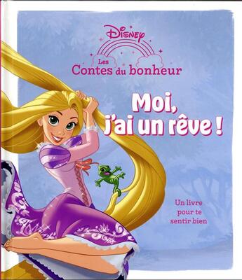 Couverture du livre « Les contes du bonheur : Raiponce : Moi, j'ai un rêve » de Disney aux éditions Disney Hachette