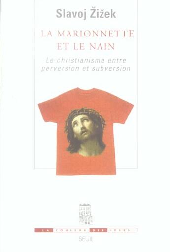 Couverture du livre « La marionnette et le nain. le christianisme entre perversion et subversion » de Slavoj Zizek aux éditions Seuil