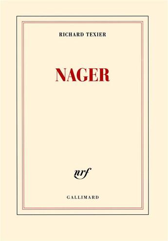 Couverture du livre « Nager » de Richard Texier aux éditions Gallimard