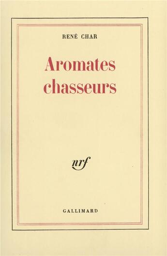 Couverture du livre « Aromates chasseurs » de René Char aux éditions Gallimard