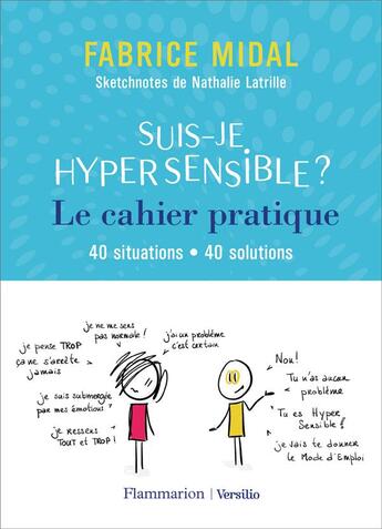 Couverture du livre « Suis-je hypersensible ? le cahier pratique : 40 situations, 40 solutions » de Fabrice Midal et Nathalie Latrille aux éditions Flammarion