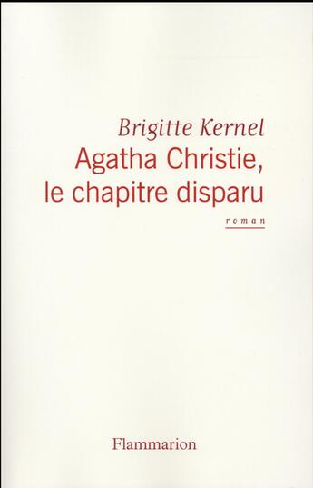 Couverture du livre « Agatha Christie, le chapitre disparu » de Brigitte Kernel aux éditions Flammarion