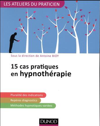 Couverture du livre « 15 situations cliniques en hypnothérapie » de Antoine Bioy aux éditions Dunod