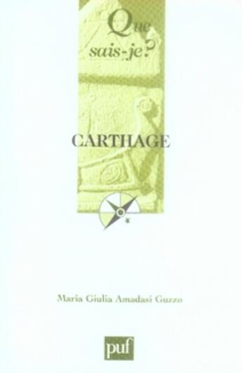 Couverture du livre « Carthage » de Maria Giulia Amadasi Guzzo aux éditions Que Sais-je ?