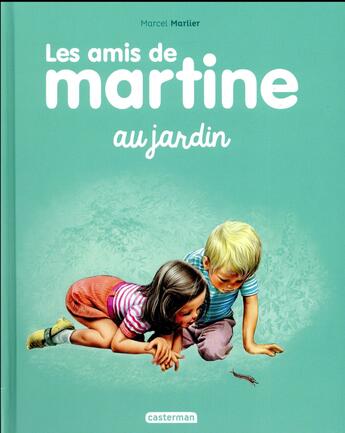 Couverture du livre « Les amis de Martine au jardin » de Marcel Marlier et Gilbert Delahaye aux éditions Casterman