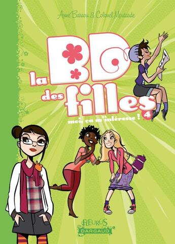 Couverture du livre « La BD des filles t.4 ; moi, ça m'intéresse » de Colonel Moutarde et Anne Baraou aux éditions Fleurus