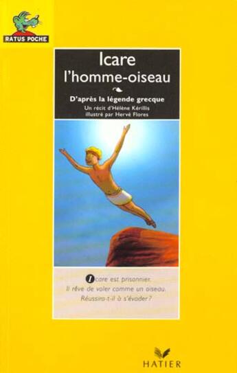 Couverture du livre « Les Histoires De Toujours, Icare, L'Homme Oiseau » de Kerillis et Flores aux éditions Hatier