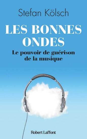 Couverture du livre « Les bonnes ondes » de Stefan Kolsch aux éditions Robert Laffont