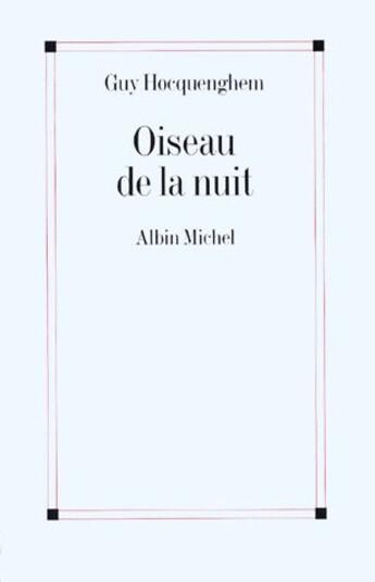 Couverture du livre « Oiseau de la nuit » de Guy Hocquenghem aux éditions Albin Michel