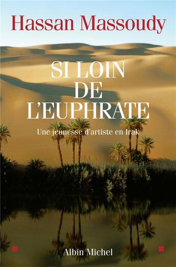 Couverture du livre « Si loin de l'Euphrate ; une jeunesse d'artiste en Irak » de Hassan Massoudy aux éditions Albin Michel