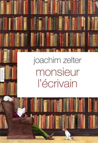 Couverture du livre « Monsieur l'écrivain » de Joachim Zelter aux éditions Grasset