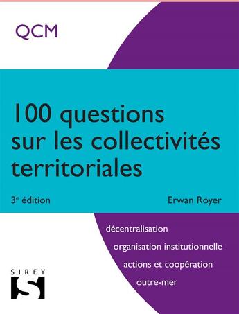 Couverture du livre « 100 questions sur les collectivités territoriales (3e édition) » de Erwan Royer aux éditions Sirey