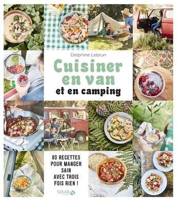 Couverture du livre « Cuisiner en van et en camping » de Claire Payen et Delphine Lebrun aux éditions Solar