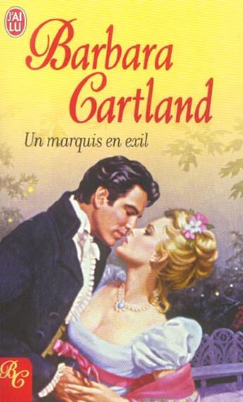 Couverture du livre « Marquis en exil (un) » de Barbara Cartland aux éditions J'ai Lu