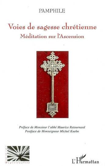 Couverture du livre « Voies de sagesse chrétienne ; méditation sur l'ascension » de Pamphile aux éditions L'harmattan