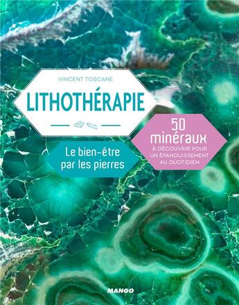 Couverture du livre « Lithothérapie ; le bien-être par les pierres » de Vincent Toscane aux éditions Mango