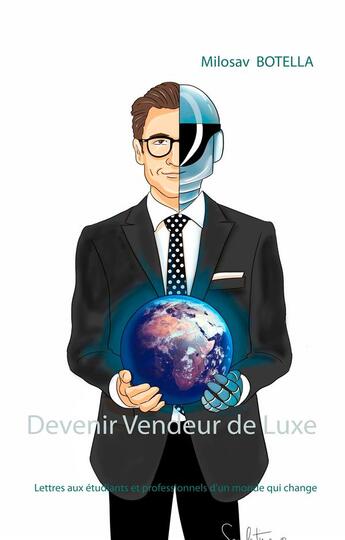 Couverture du livre « Devenir vendeur de luxe : lettres aux étudiants et professionnels d'un monde qui change » de Milosav Botella aux éditions Books On Demand