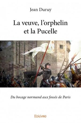 Couverture du livre « La veuve, l'orphelin et la pucelle » de Jean Duruy aux éditions Edilivre