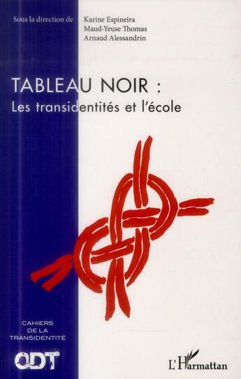 Couverture du livre « Tableau noir : les transidentités et l'école » de Arnaud Alessandrin et Karine Espineira et Maud-Yeuse Thomas aux éditions L'harmattan