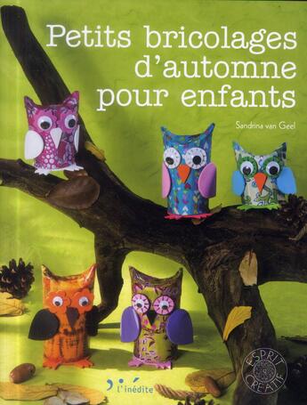 Couverture du livre « Petits bricolages d'automne pour enfants » de Sandrina Van Geel Neumann aux éditions L'inedite