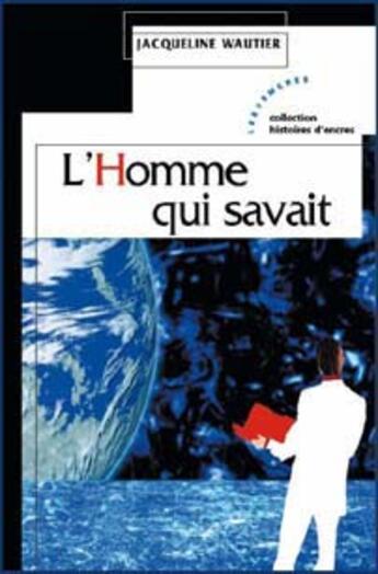 Couverture du livre « L'homme qui savait » de Jacqueline Wautier aux éditions Les Deux Encres