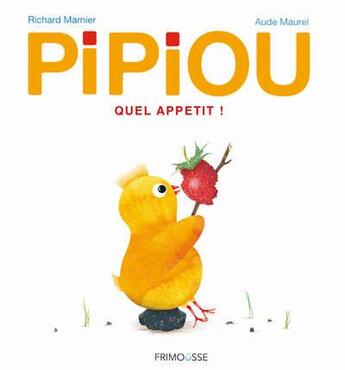 Couverture du livre « Pipiou Tome 2 : quel appétit ! » de Richard Marnier et Aude Maurel aux éditions Frimousse